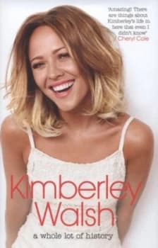 A Whole Lot of History by Kimberley Walsh Hardback