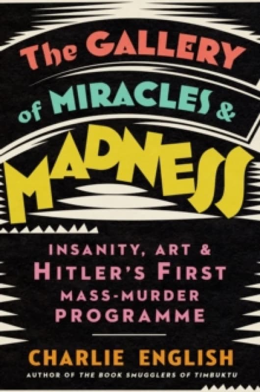 The Gallery of Miracles and Madness. Paperback. By Charlie English Books