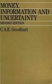 Money Information and Uncertainty by Charles A.E. Goodhart Paperback