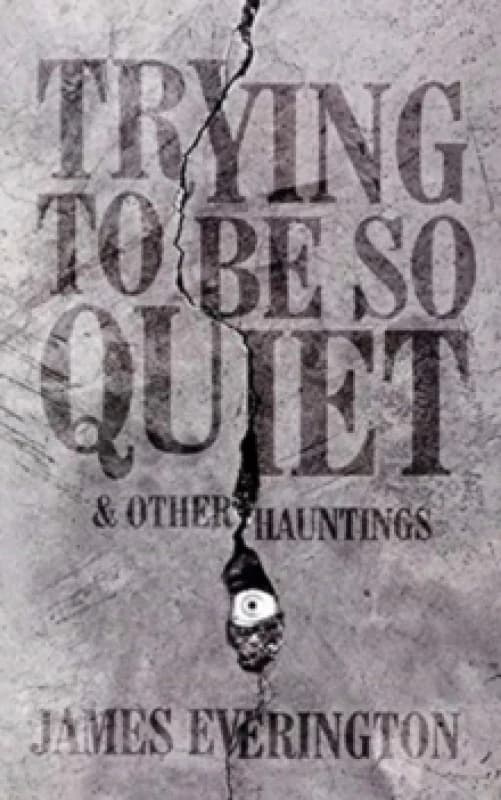 Trying to Be So Quiet & Other Hauntings Paperback / softback