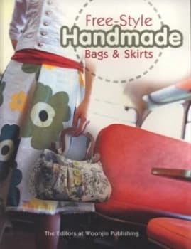 Free-Style Handmade Bags and Skirts by Woonjin Publishing Paperback