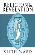 religion and revelation a theology of revelation in the worlds religions