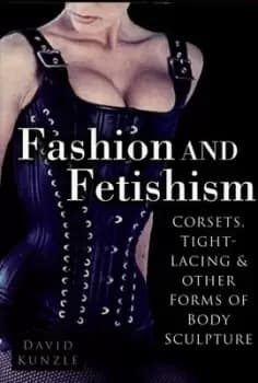 Fashion and fetishism by David Kunzle