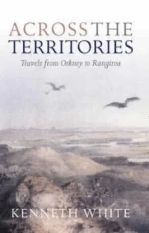 Across the territories by Kenneth White