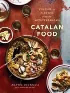 catalan food culture and flavors from the mediterranean a cookbook