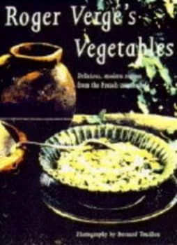 Roger Verges Vegetables by Roger Verg and Martine Anglade and Bernard Touillon Hardback