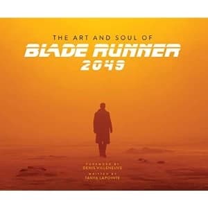 The Art and Soul of Blade Runner 2049 by Tanya Lapointe, Denis Villeneuve (Hardback, 2017)