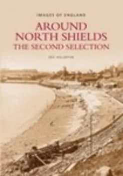 Around North Shields the Second Selection by Eric Hollerton Paperback