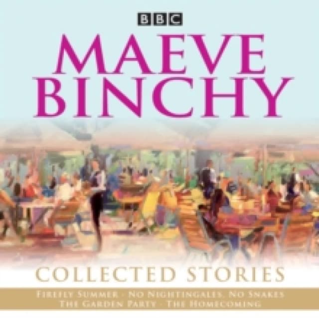 Maeve Binchy: Collected Stories : Collected BBC Radio adaptations CD-Audio