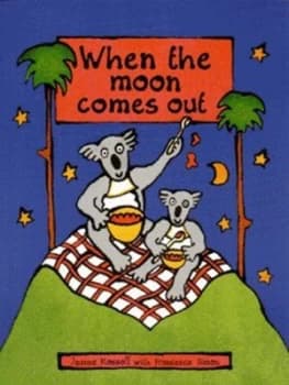 When the Moon Comes Out by Joanne Kossoff and Francesca Simon Book