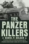 panzer killers the untold story of a fighting general and his spearhead tan