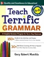 teach terrific grammar grades 6 8 a complete grammar program for use in any