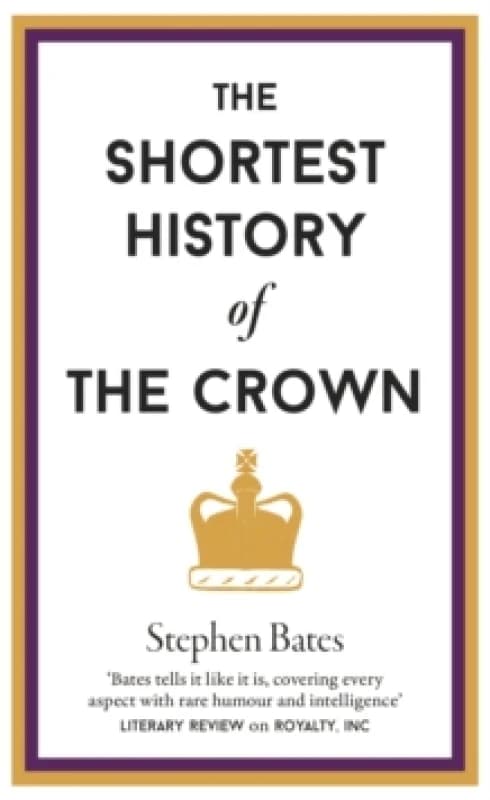 The Shortest History of the Crown Hardback