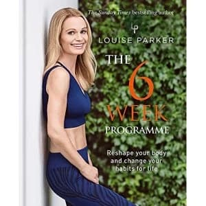 Louise Parker: The 6 Week Programme Hardback 2018