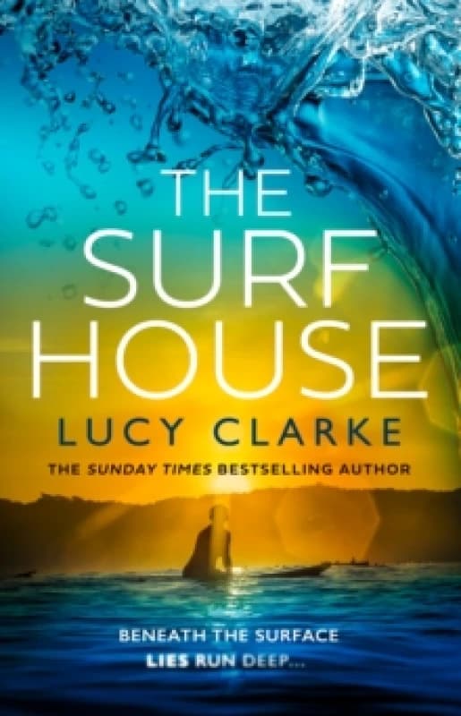 The Surf House. Hardback. By Lucy Clarke Books