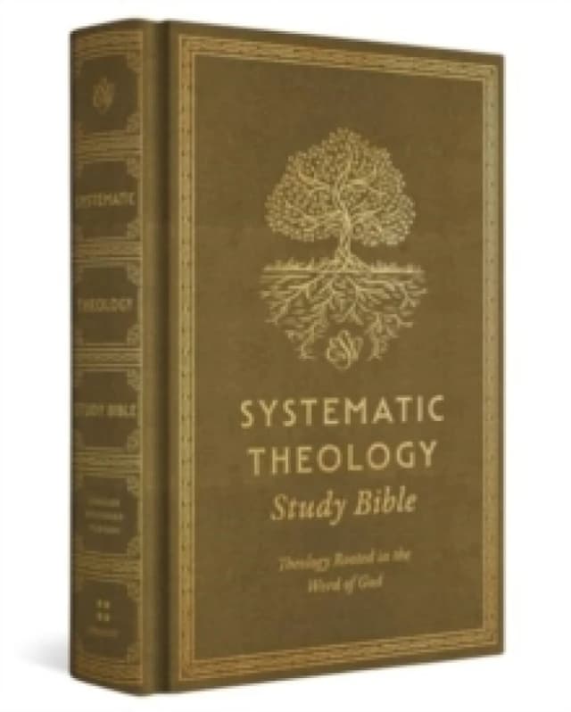 ESV Systematic Theology Study Bible : Theology Rooted in the Word of God (Cloth over Board, Ochre) Hardback