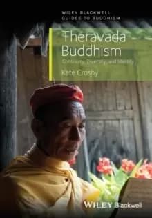 Theravada Buddhism : Continuity, Diversity, and Identity