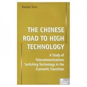The Chinese Road to High Technology by Xiaobai Shen Hardback