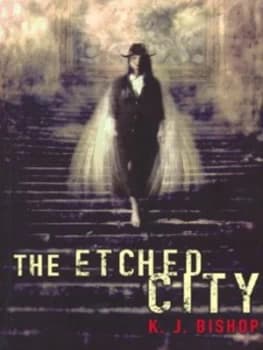 The Etched City by K. J Bishop Paperback
