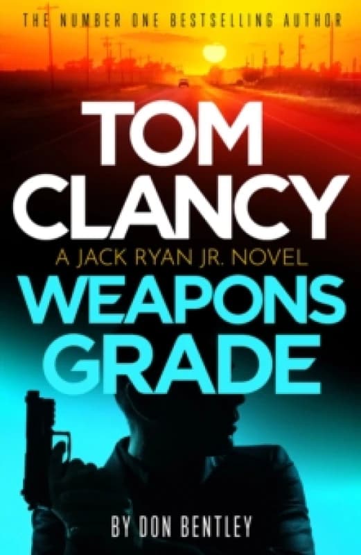 Tom Clancy Weapons Grade : A breathless race-against-time Jack Ryan, Jr. thriller Hardback
