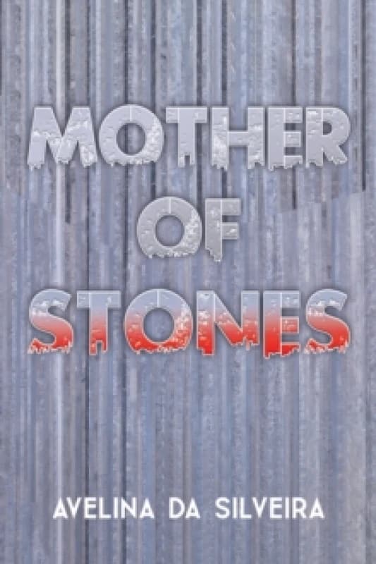 Mother of Stones. Paperback. By Avelina da Silveira Books