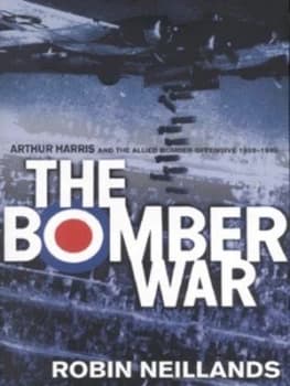 The Bomber War by Robin Neillands Paperback
