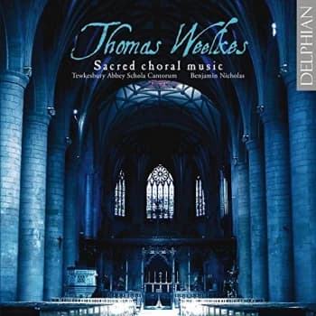 Tewkesbury Abbey Schola Cantorum - Thomas Weelkes: Sacred Choral Music CD