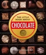 little book of chocolate delicious decadent dark and delightful