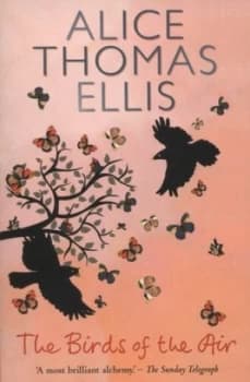 The Birds of the Air by Alice Thomas Ellis Book
