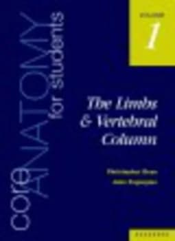 Core Anatomy for Students. Vol. 1 Limbs and Vertebral Column by Christopher Dean Paperback