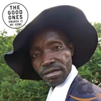 The Good Ones - Rwanda Is My Home CD