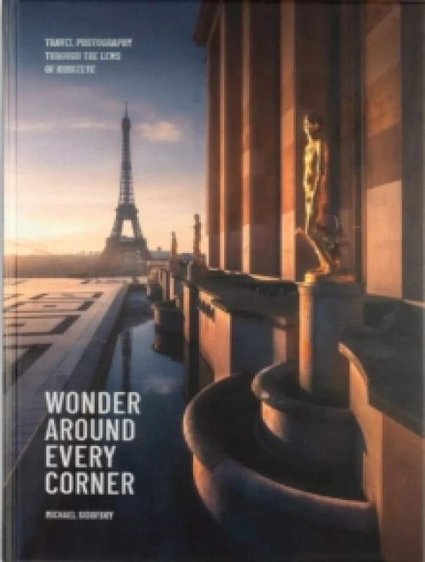 Wonder Around Every Corner : Travel Photography through the Lens of MindzEye Hardback