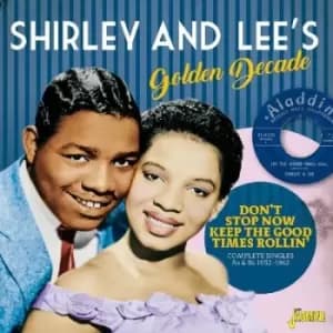 Golden Decade Dont Stop Now Keep the Good Times Rollin Complete Singles As & Bs 1952-1962 by Shirley & Lee CD Album
