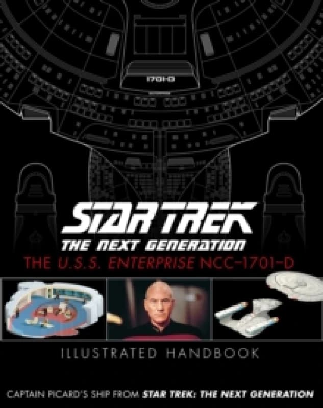 Star Trek The Next Generation: The U.S.S. Enterprise NCC-1701-D Illustrated Handbook Hardback