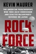 rock force the american paratroopers who took back corregidor and exacted m