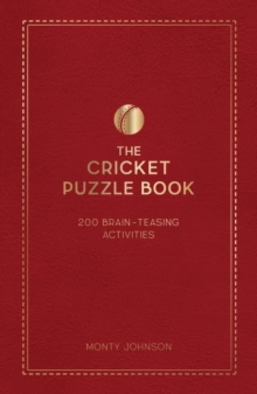 The Cricket Puzzle Book : 200 Brain-Teasing Puzzles, Games and Trivia Hardback