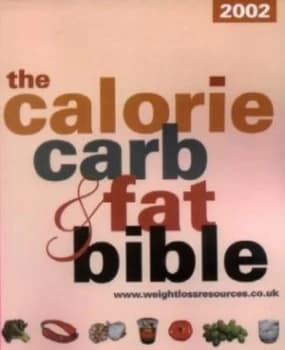 The Calorie Carb and Fat Bible by Weight Loss Resources Paperback
