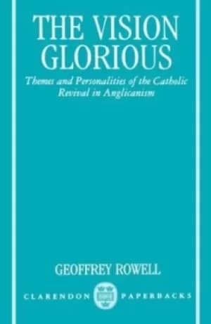 The Vision Glorious by Geoffrey Rowell