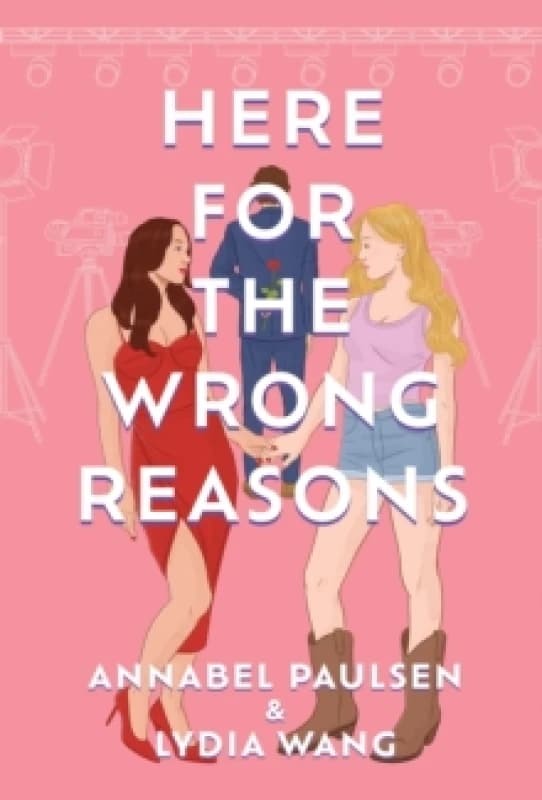 Here for the Wrong Reasons. Paperback. By Annabel Paulsen, Lydia Wang Books