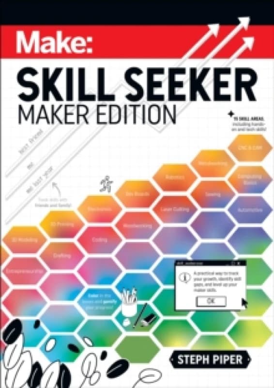 Skill Seeker - Maker Edition : A Practical Way to Track Your Growth and Level Up Your Maker Skills Paperback / softback
