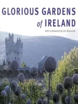 Glorious gardens of Ireland by Melanie Eclare