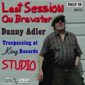 Last Session On Brewster Trespassin at King Records Studio by Danny Adler CD Album