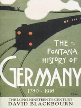 Fontana History of Germany 1780-1918 by David Blackbourn Paperback