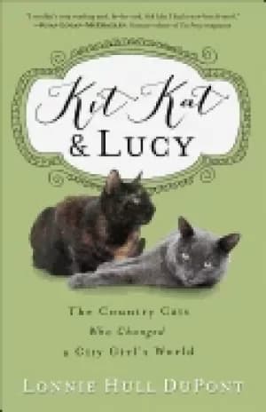 kit kat and lucy the country cats who changed a city girls world dupont lon