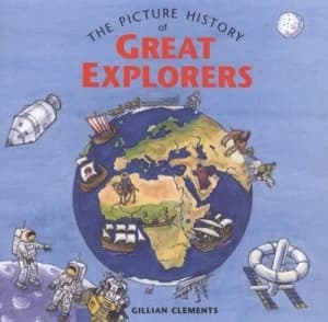 The Picture History of Great Explorers by Gillian Clements Hardback