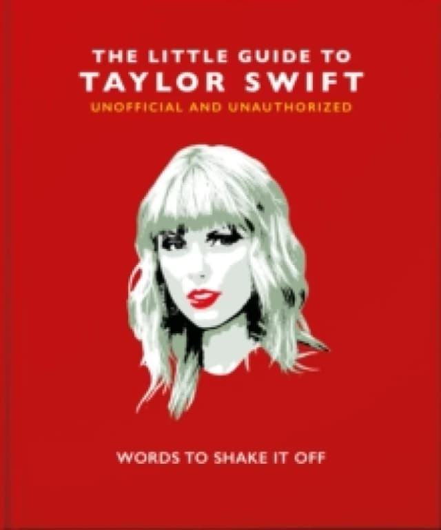The Little Guide to Taylor Swift : Words to Shake It Off Hardback