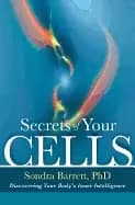 secrets of your cells discovering your bodys inner intelligence