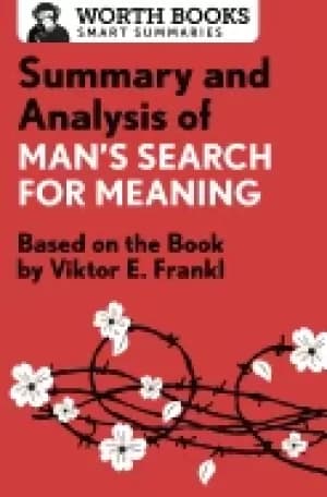 summary and analysis of mans search for meaning based on the book by victor