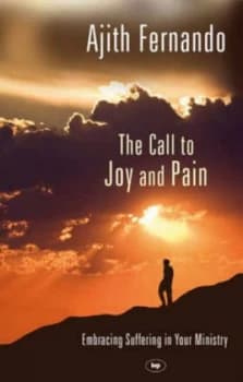 The Call to Joy and Pain by Ajith Fernando Paperback