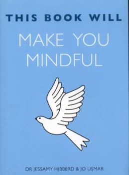 This Book Will Make You Mindful by Jessamy Hibberd Paperback